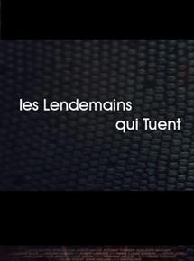 Les Lendemains qui Tuent